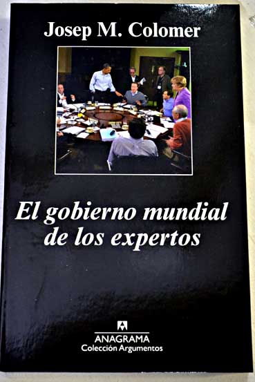 El gobierno mundial de los expertos / Josep M Colomer