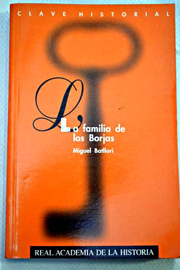 La familia de los Borja / Miguel Batllori