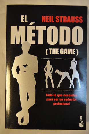 El mtodo the game / Neil Strauss