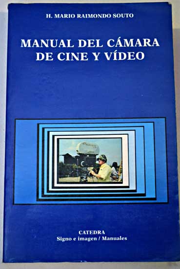 Manual del cmara de cine y vdeo / H Mario Raimondo Souto