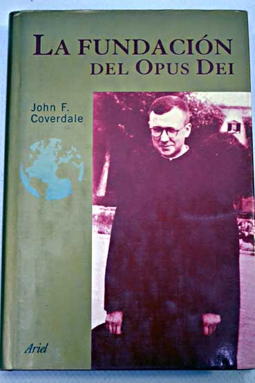 La fundación del Opus Dei / John F Coverdale