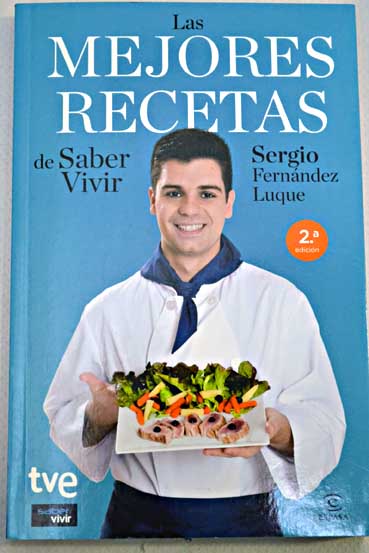 Las mejores recetas de Saber Vivir / Sergio Fernndez