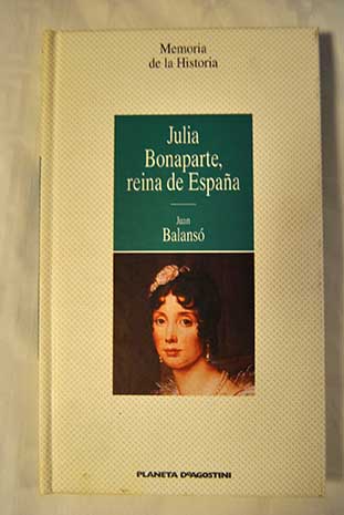 Julia Bonaparte reina de Espaa / Juan Balans