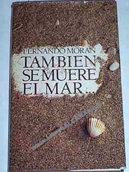 Tambin se muere el mar / Fernando Morn