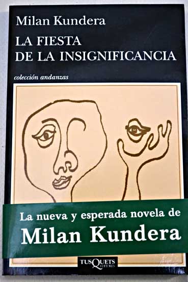 La fiesta de la insignificancia / Milan Kundera