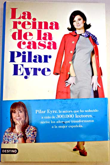 La reina de la casa / Pilar Eyre
