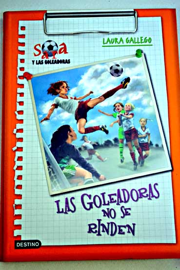 Las goleadoras no se rinden / Laura Gallego Garca