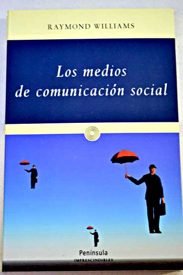 Los medios de comunicacin social / Raymond Williams