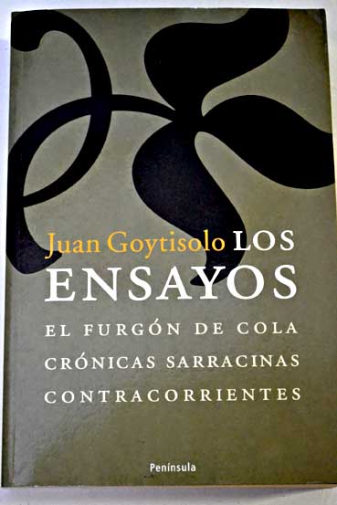 Los ensayos El furgn de cola Crnicas sarracinas Contracorrientes / Juan Goytisolo