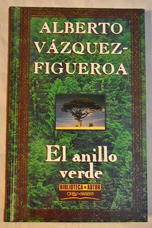 El anillo verde / Alberto Vzquez Figueroa