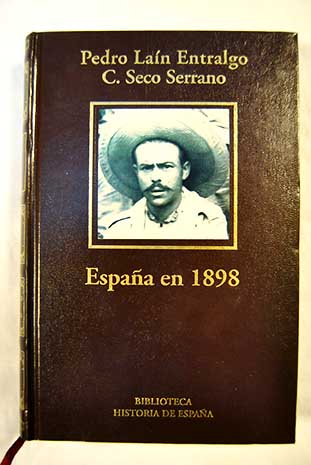Espaa en 1898 las claves del desastre / Lain Entralgo Pedro Seco Serrano Carlos