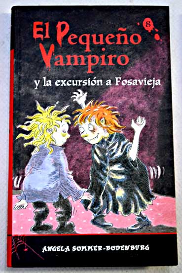 El pequeo vampiro y la excursin a Fosavieja / Angela Sommer Bodenburg