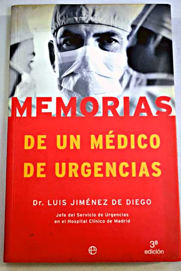 Memorias de un mdico de urgencias / Luis Jimnez de Diego
