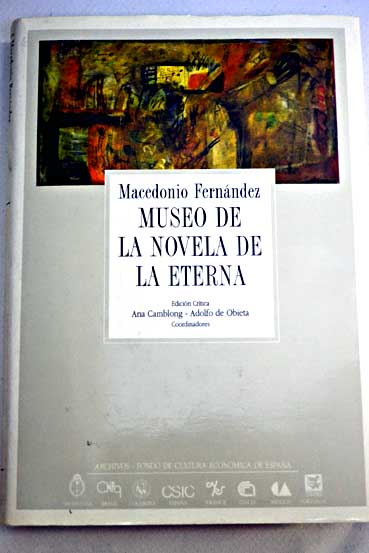Museo de la novela de la Eterna / Macedonio Fernndez