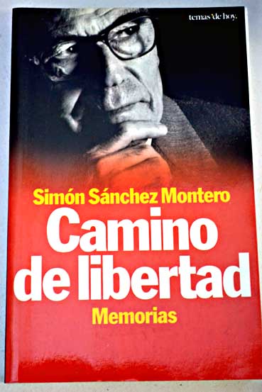Camino de libertad memorias / Simn Snchez Montero