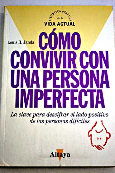 Cmo convivir con una persona imperfecta / Louis H Janda