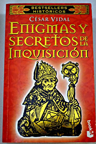 Enigmas y secretos de la Inquisicin / Csar Vidal