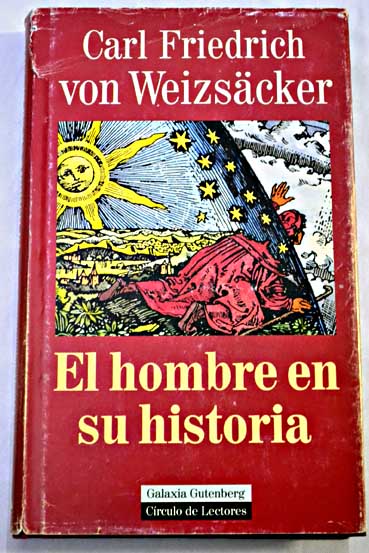 El hombre en su historia / Carl Friedrich von Weizscker