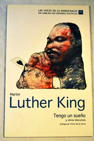 Martin Luther King tengo un sueo y otros discursos / Martin Luther King