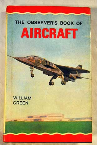 The Observer s Book of Aircraft / William Green