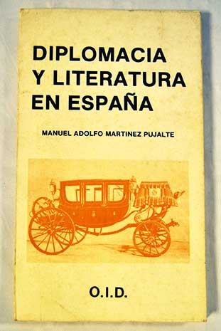 Diplomacia y literatura en España / Manuel Adolfo Martínez Pujalte