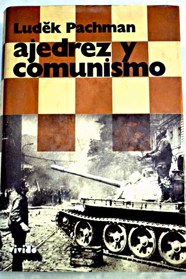 Ajedrez y comunismo / Ludek Pachman