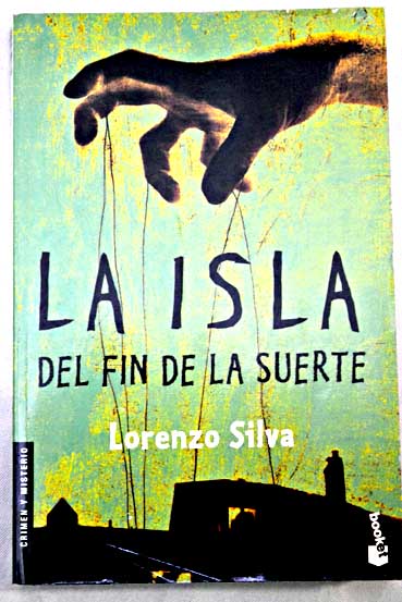 La isla del fin de la suerte / Lorenzo Silva