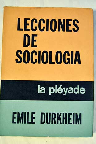 Lecciones de sociologa fsica de las costumbres y del derecho / mile Durkheim