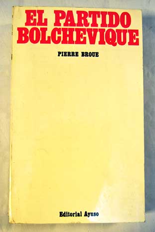 El partido bolchevique / Pierre Brou