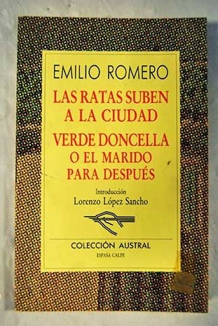 Las ratas suben a la ciudad Verde doncella o El marido para despus / Emilio Romero