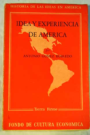 Idea y experiencia de Amrica / Antonio Gmez Robledo