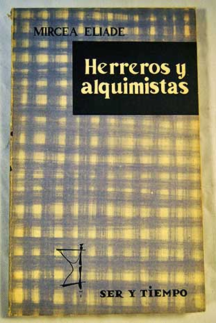 Herreros y alquimistas / Mircea Eliade