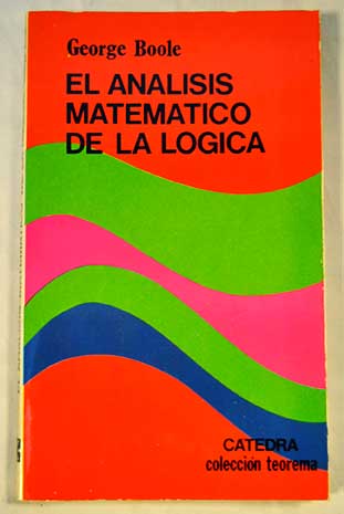 El análisis matemático de la lógica / George Boole