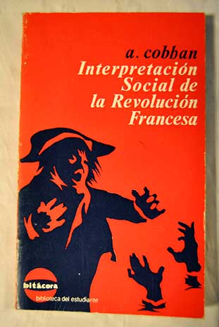 Interpretacion social de la Revolucion Francesa / Alfred Cobban