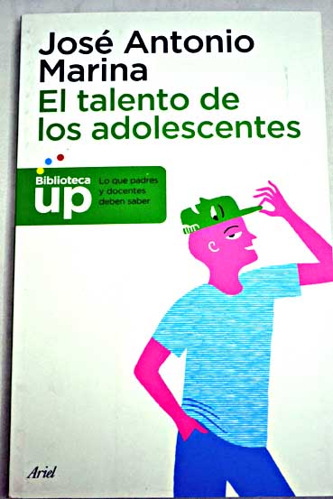 El talento de los adolescentes / Jos Antonio Marina