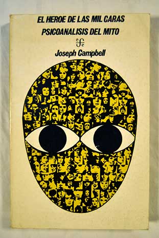 El hroe de las mil caras psicoanlisis del mito / Joseph Campbell