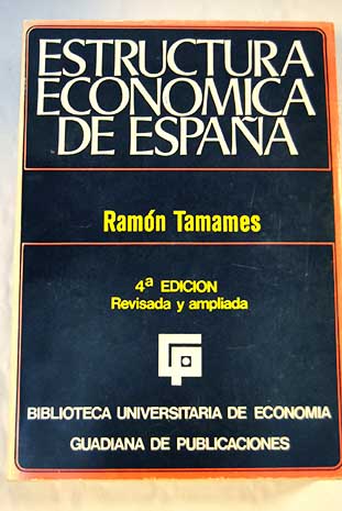 Estructura econmica de Espaa / Ramn Tamames