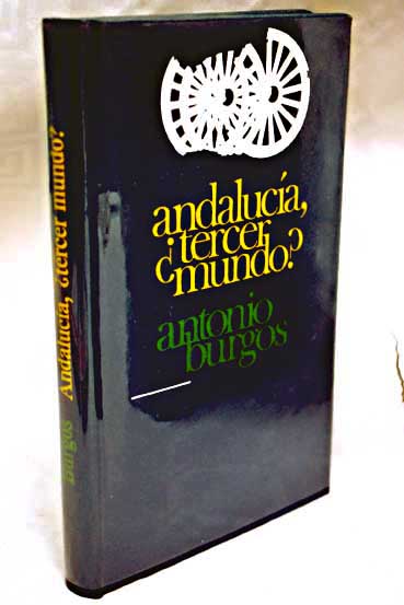Andalucia tercer mundo / Antonio Burgos