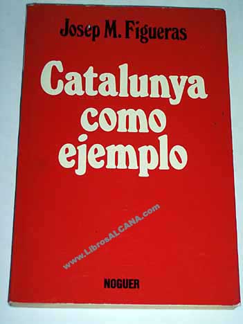 Catalunya como ejemplo / Josep Mara Figueras