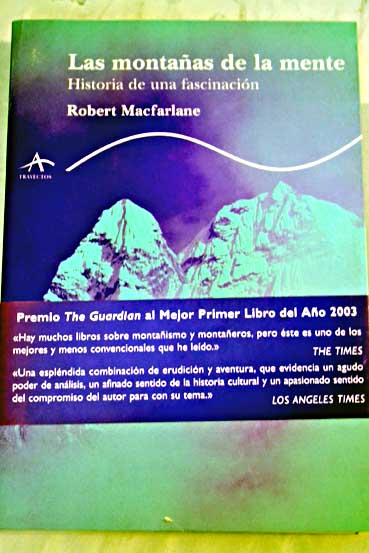 Las montañas de la mente historia de una fascinación / Robert Macfarlane
