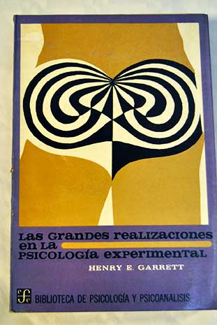 Las grandes realizaciones en la psicologa experimental / Henry E Garrett