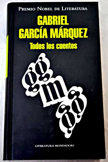 Todos los cuentos / Gabriel Garca Mrquez