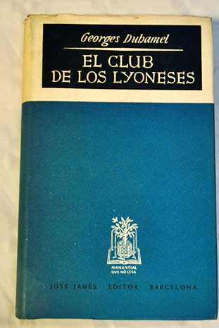 El club de los lyoneses / Georges Duhamel
