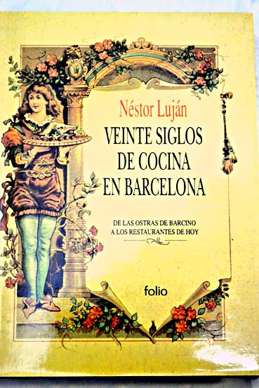 Veinte siglos de cocina en Barcelona / Nestor Lujan