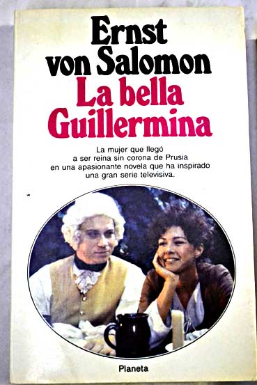 La Bella Guillermina / Ernst von Salomon