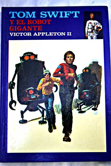 Tom Swift y el robot gigante / Victor Appleton
