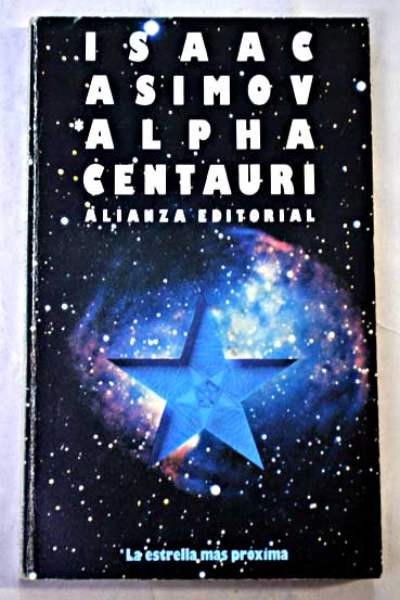 Alpha Centauri la estrella ms prxima / Isaac Asimov