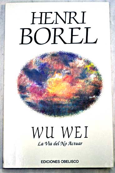 Wu Wei / Henri Borel