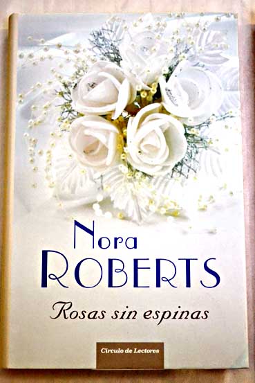 Rosas sin espinas / Nora Roberts