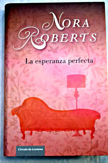 La esperanza perfecta / Nora Roberts